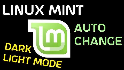 Automatically Switch Between Dark and Light Mode Linux Mint
