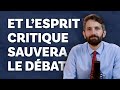 Et lesprit critique sauvera le dbat