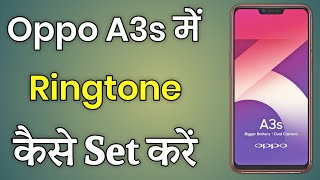 Oppo A3S Me Ringtone Kaise Set Kare \ Oppo A3S Ringtone Setting