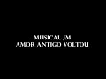 Banda JM: Amor antigo voltou