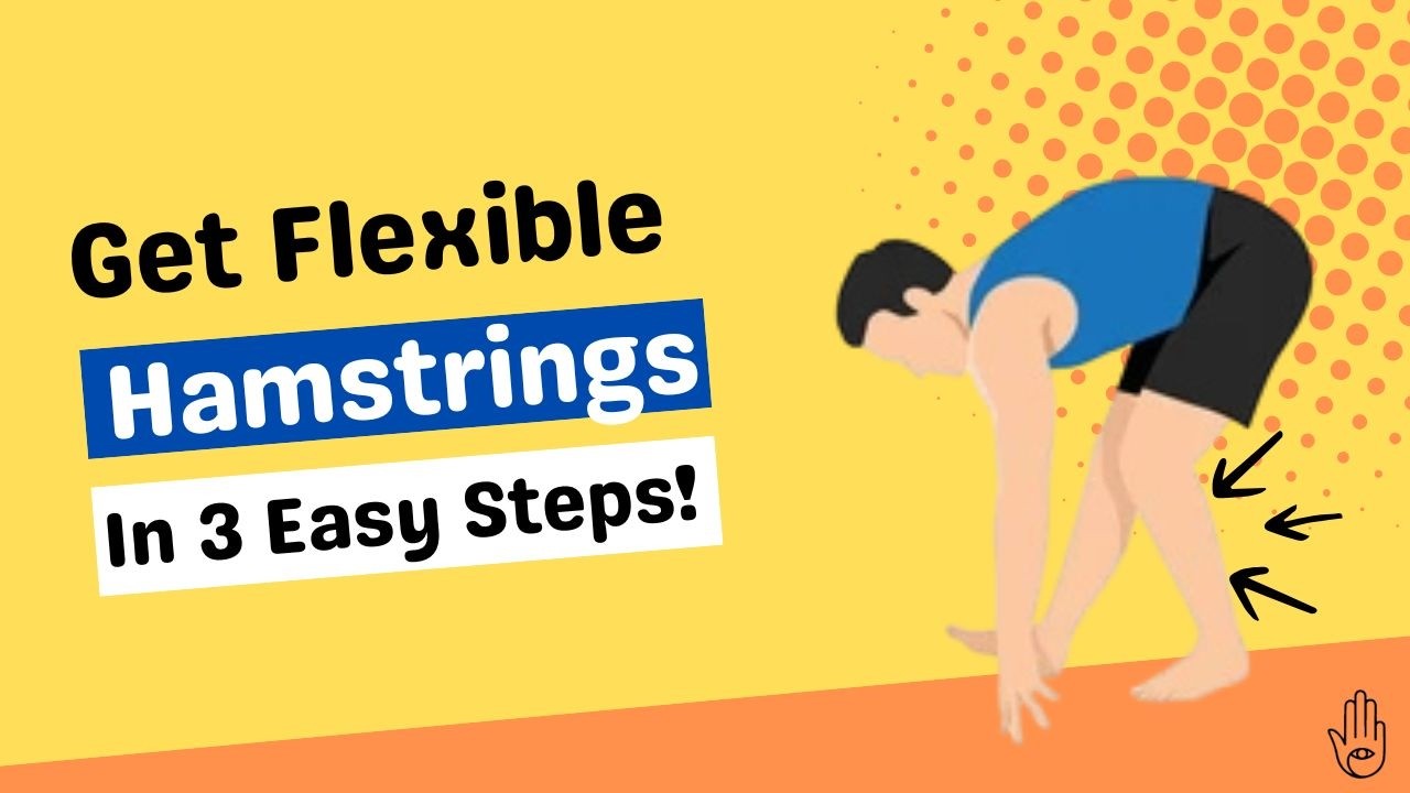 Get Flexible Hamstrings In 3 Easy Steps