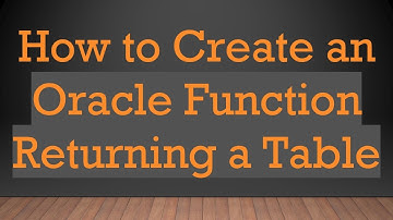 How to Create an Oracle Function Returning a Table