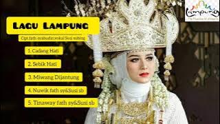 Lagu Lampung populer, Cadang hati,Sebik hati,Miwang Dijantung,Nuwik, Tinaway