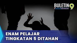 Enam Pelajar Tingkatan 5 Ditahan Kes Buli Junior Di Asrama (B9)
