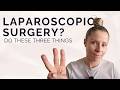 Three things you can do to prepare your body for laparoscopic endometriosis surgery