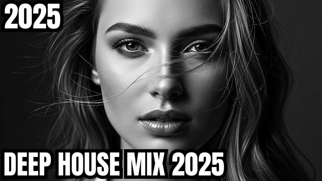 BEST OF DEEP HOUSE 2025 | CHILL MIX & DEEP FEELINGS #40