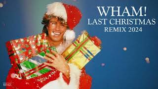 Wham! - Last Christmas Remix 2024