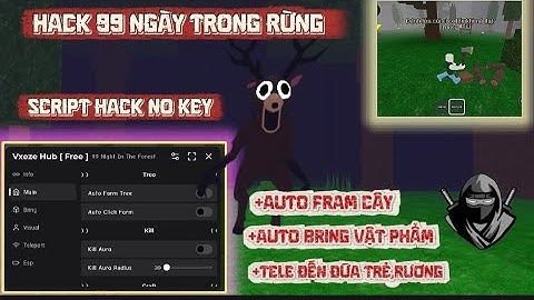 hướng dẫn hack 99 ngày trong rừng, Script auto cứu trẻ,bring vật phẩm,fram cây!!!