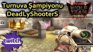 Wolfteam Turnuva Şampiyonu - Tüm Maçlar Deadlyshooters