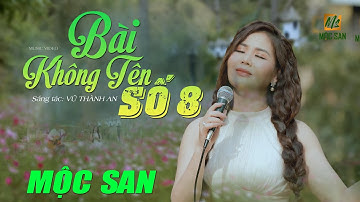 Bài Không Tên Số 8 - Mộc San (Stac Vũ Thành An) || OFFICIAL MV || NHẠC XƯA ACOUSTIC BẤT HỦ