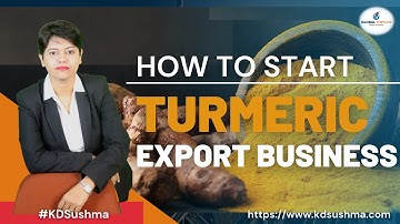 How to Start Turmeric Export Business? I EXPORT I KDSUSHMA