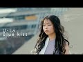 Ula  blue kiss  official music