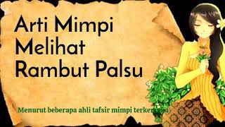 Arti Mimpi Melihat / Memakai Rambut Palsu