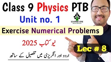 Class 9 Physics New Book PTB | Unit 1 Exercise Numerical Questions Problems Class 9 | Learning Zone