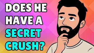 Subtle Questions Men Ask When They Have a Secret Crush On You...