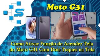 Como Ativar Função de Acender Tela Com Dois Toques no Moto G31