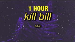 [1 HOUR] SZA - Kill Bill (sped up) Lyrics | i might kill my ex