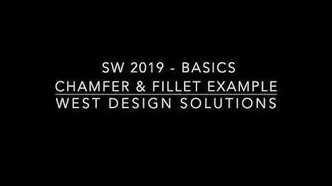Solidworks 2019 Basics - Chamfer & Fillet