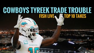 #Cowboys Fish Report Live at 7:20: The Tyreek Trade Trouble and Top 10 #nfl Draft Takes from Frisco