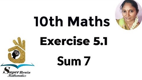 10th maths Exercise 5.1 Sum 7 | Class 10 Maths Exercise 5.1 7th sum | Super Brain Mathematics