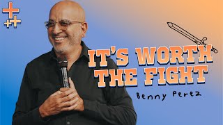 It's Worth The Fight | Benny Perez