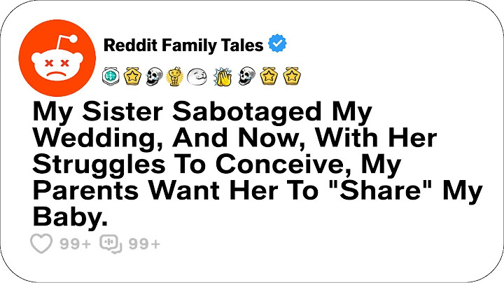 My Sister Sabotaged My Wedding, And Now, With Her Struggles To Conceive,....- Reddit Stories