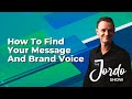 How To Find Your Message And Brand Voice