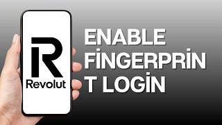 How To Enable Fingerprint Login On Revolut App?
