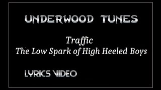 Traffic ~ The Low Spark of High Heeled Boys ~ 1971~ Lyrics Video