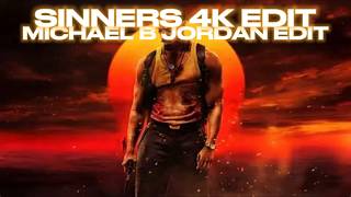 Sinners (2025) | Timeless | 4K Edit