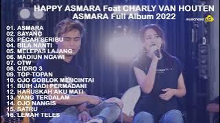 HAPPY ASMARA FT CHARLY 'ASMARA' | FULL ALBUM ASMARA 2022