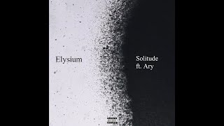Elysium x Ary - Solitude