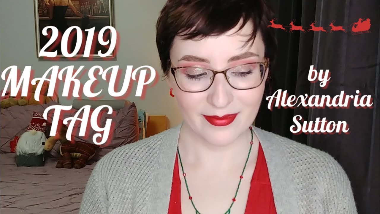 2019 Makeup Tag | by Alexandria S