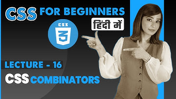 16. CSS Combinators Tutorial | CSS Tutorial in hindi | CSS