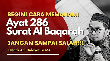 Memahami Ayat 286 Surat Al Baqarah (jangan Salah Memahami Ayat nya) || Ust Adi Hidayat