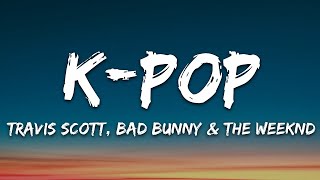 Travis Scott, Bad Bunny, The Weeknd - K-POP REMIX (DJ BRENTAY)