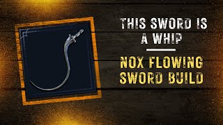 The Liquid Lash A Nox Flowing Sword Build