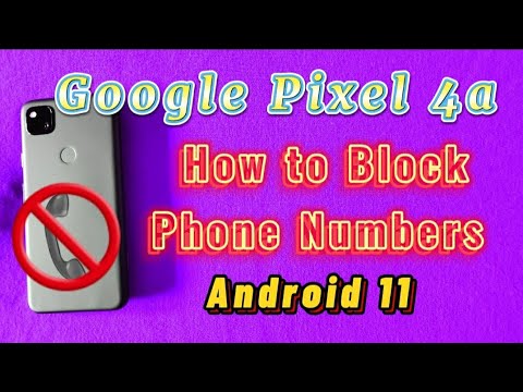 how to block phone numbers on google pixel 4a phone with android 11