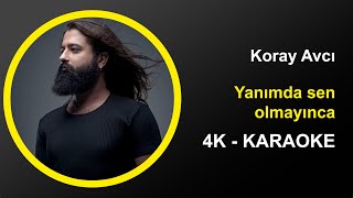 Koray Avcı - Yanımda sen olmayınca - Karaoke 4k Resimi