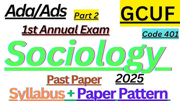 BA (Ada) Part 2 | GCUF | Sociology | Past Papers 1st Annual Exam 2025 | Syllabus | Paper Pattern |