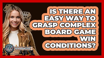 Is There An Easy Way To Grasp Complex Board Game Win Conditions? - The Board Game Xpert