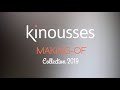 Making of  kinousses 2019