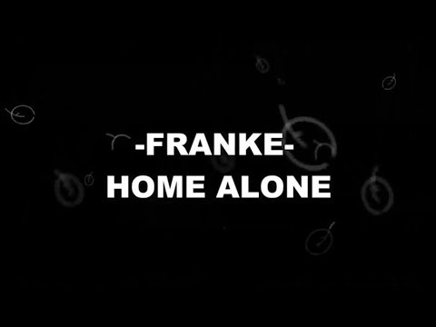Franke - Home Alone (OFFICIAL LYRICS VIDEO)