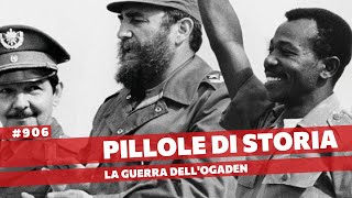906- Siad Barre e la Guerra dell'Ogaden [Pillole di Storia]