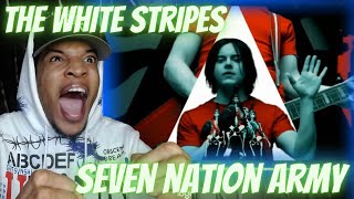 FIRST TIME HEARING THE WHITE STRIPES - SEVEN NATION ARMY | REACTION
