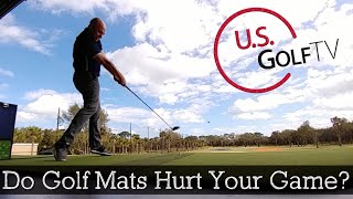 Will Hitting Off Golf Mats Hurt My Game?
