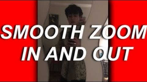 SMOOTH ZOOM IN AND OUT (svp 14)