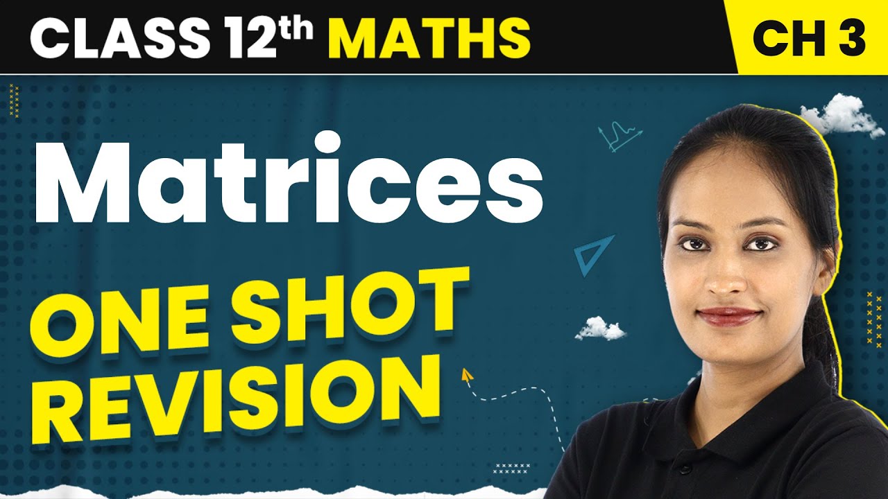 Matrices - One Shot Revision | Class 12 Maths Chapter 3 | CBSE/IIT-JEE ...