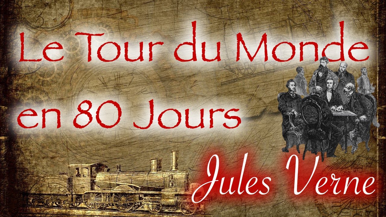 Le Tour du monde en 80 Jours ( 5/37 ), Jules Verne