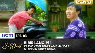 DIKATA NUMPANG MAKAN!! Karyo Alus Bener Ngatain Mandra Lancip | SI DOEL | EPS.3 | SEASON 3 (1/2)